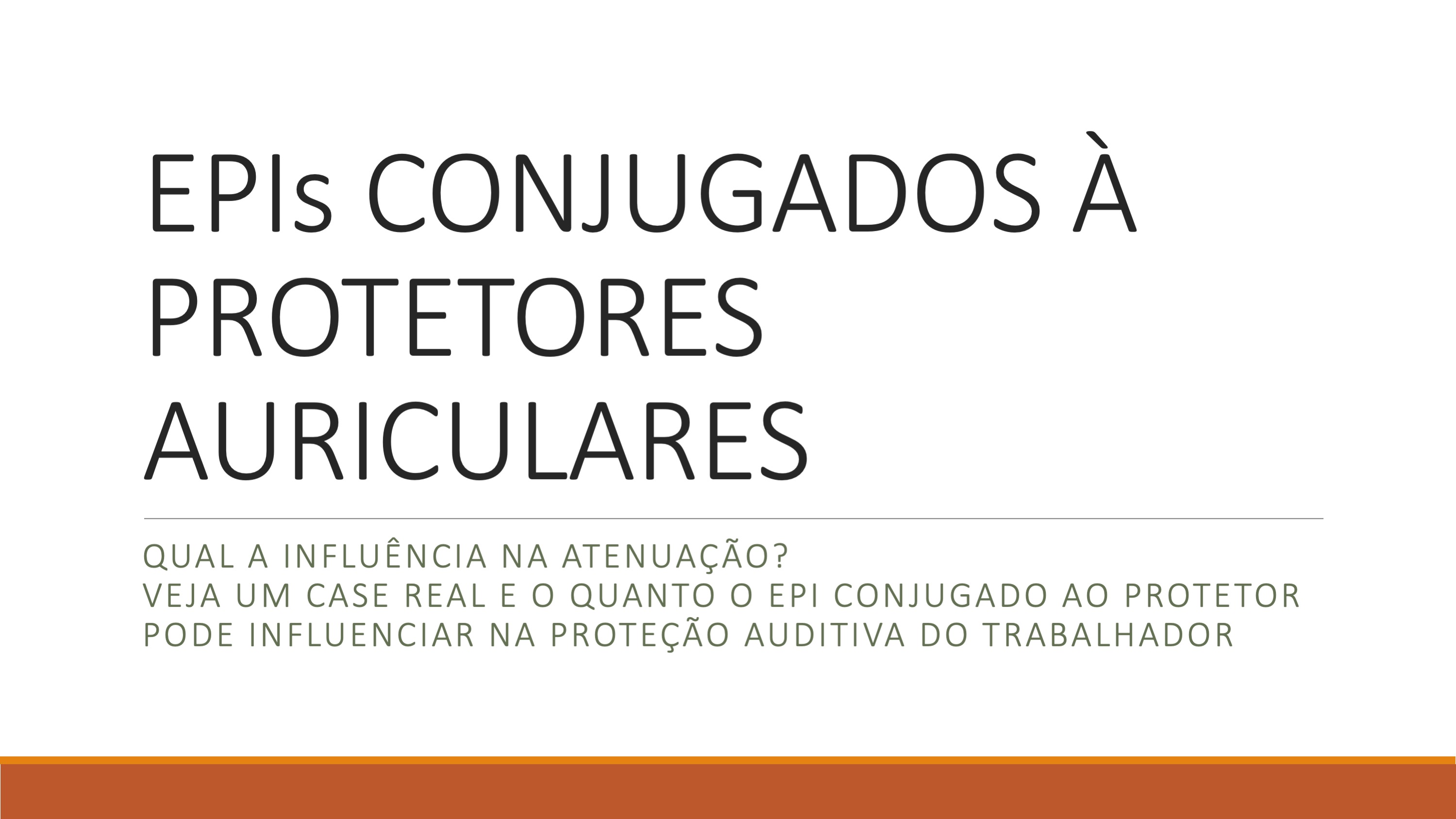 EPIs conjugados à protetores auriculares: qual a influência na atenuação?